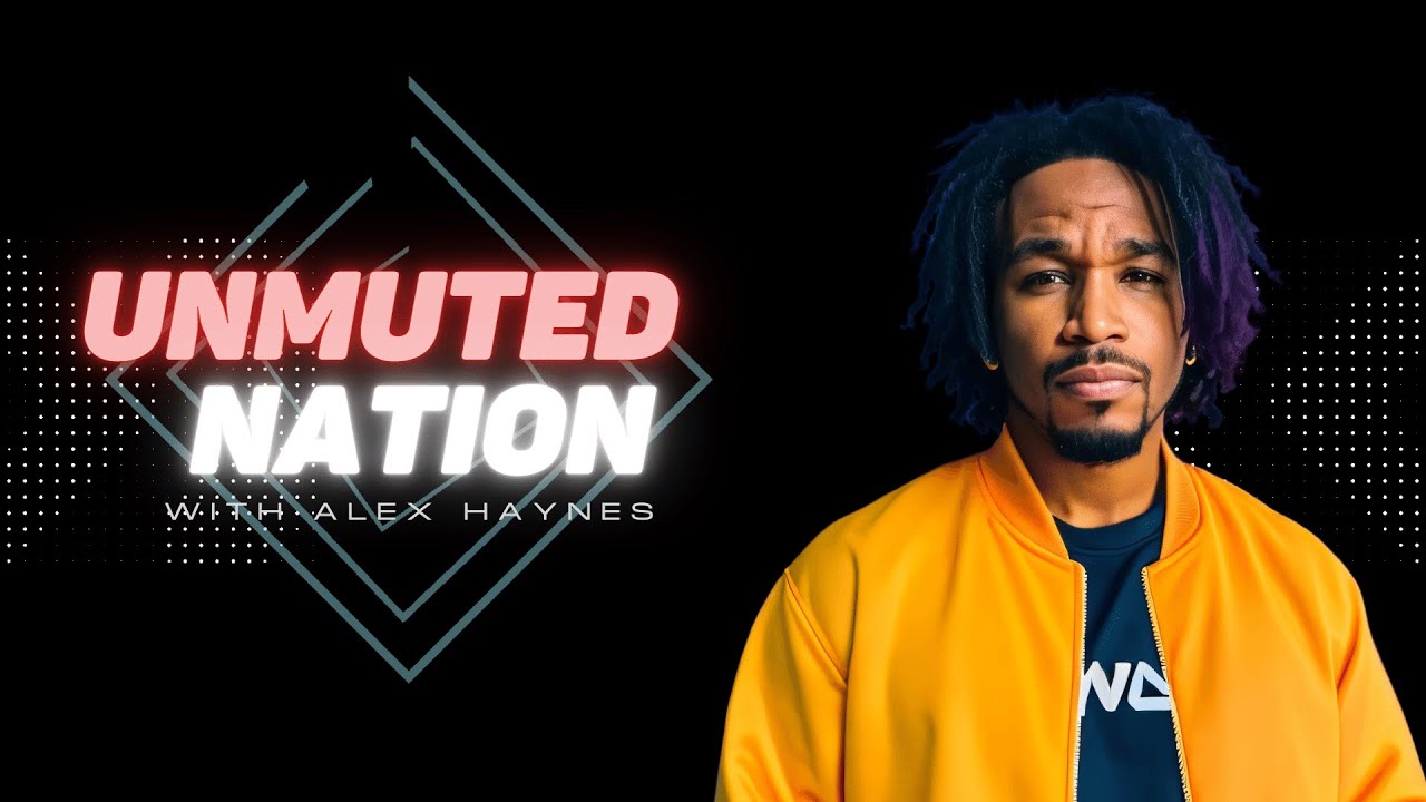Unmuted Nation - An Update from Alex Haynes