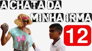 Baixar A chata da minha irmã 12 (Ft. Samucca Freitas)