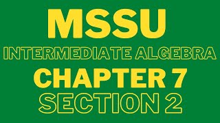 MSSU : Intermediate Algebra : Chapter 7 Section 2 : March 4, 2024