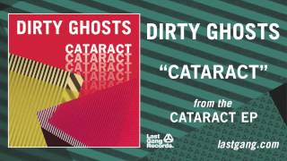 Dirty Ghosts - Cataract