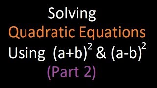 Finding roots of a Quadratic Equation and the logic behind the formula of finding roots of | Part 2