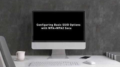Nuclias Cloud Tutorial   How to Configure Basic SSID Options with WPA+WPA2 Security