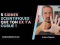 6 SIGNES SCIENTIFIQUES QUE TON EX T