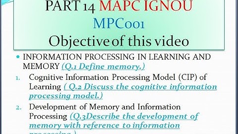 MPC001 PART 14 INFORMATION PROCESSING IN LEARNING AND MEMORY Model (CIP),Development of Memory