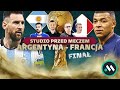 STUDIO PRZED MECZEM ARGENTYNA - FRANCJA! MESSI VS MBAPPE W FINALE MŚ 2022