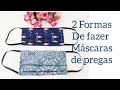 2 Formas fáceis fazer máscaras de pregas!