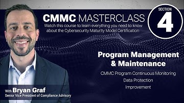 CMMC MASTERCLASS - Section 04 - Program Management & Maintenance
