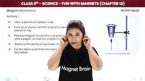 Class 6 Science Chapter 13 | Magnet Discovery - Fun With Magnets