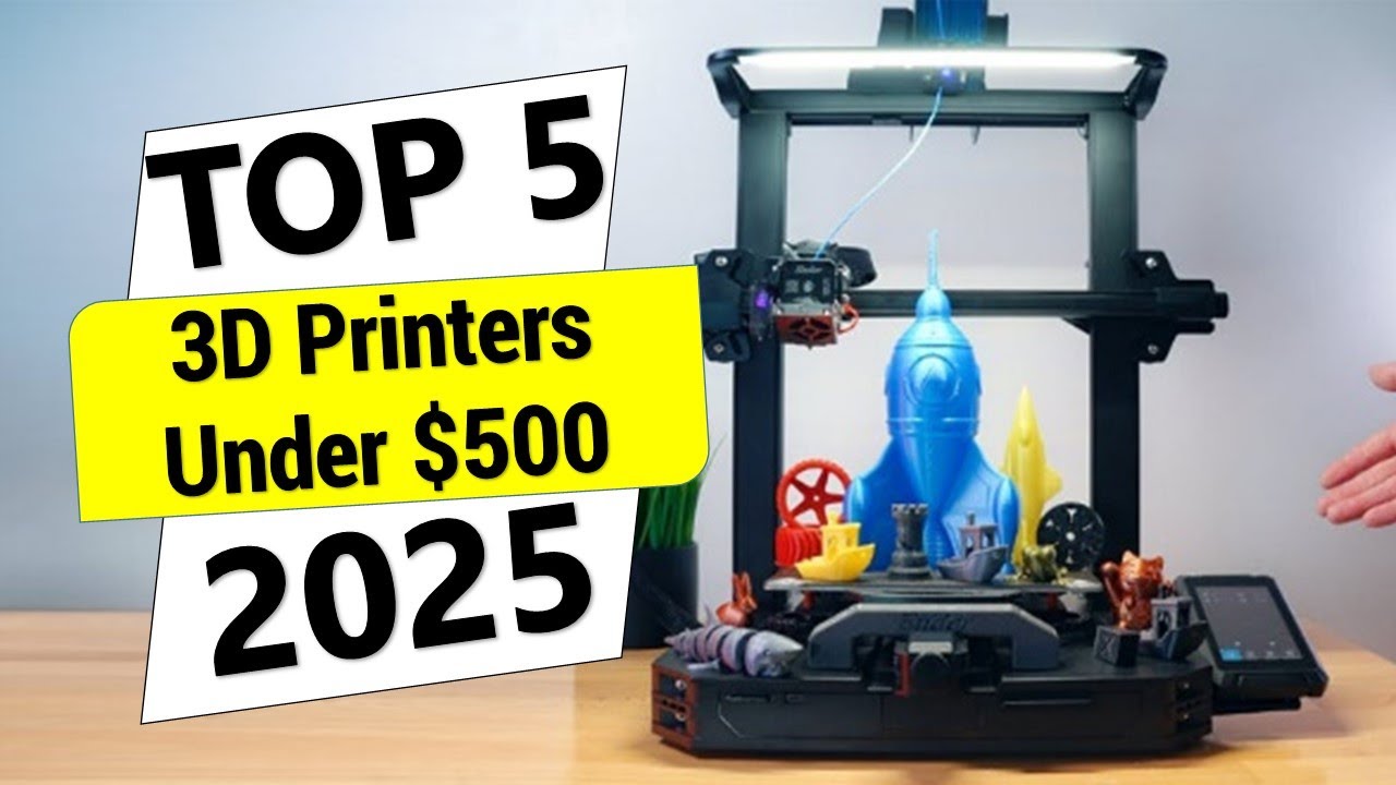 Top 5 Best 3D Printers Under $500 | Best 3D Printers in 2025 - YouTube