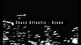 Chase Atlantic - Ozone (Slowed/Reverb)
