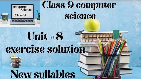 Class 9 Computer Science | Unit 8 Exercise Full Solution 🔥 |  New Syllabus 2025#computereducation 