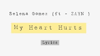 Selena Gomez - My Heart Hurts (ZAYN) #selenagomez #zayn #myhearthurts #lyrics