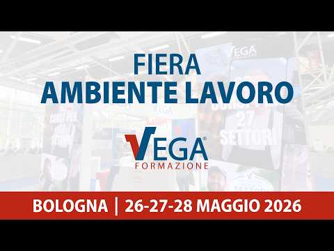 Vega Formazione alla Fiera Ambiente Lavoro di Bologna (26-28 maggio 2026)
