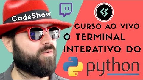 Parte do Curso Python e Flask - Aula 1 - O terminal interativo do Python - codeshow.com.br/curso