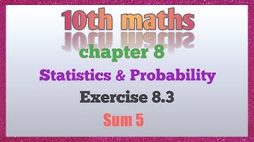 10th Maths Chapter 8 In Tamil/Statistics And Probability In Tamil/Exercise 8.3 Sum 5 In Tamil