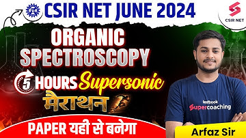 CSIR NET June 2024 | Organic Chemistry Mega Marathon | Organic Spectroscopy | By Arfaz Sir