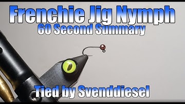 60 Second Summary of The Frenchie Jig Nymph Fly Pattern Tutorial
