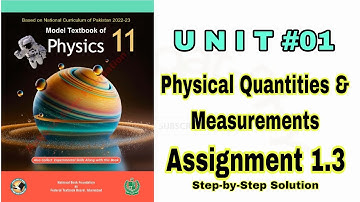 Assignment 1.3 unit 1 class 11 physics nbf