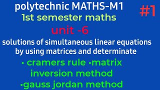 cramers,inversion,guass rules//polytechnic maths m1//unit -6/part-01//1st sem //@naveenreddy MATH