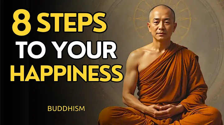 The Noble Eightfold Path | Unlock True Happiness In Your Life | Buddhism