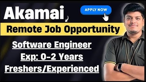 🔥Akamai Remote Job Opportunity | Software Engineer | Freshers & Exp. | Off Campus Drive 2025-2021
