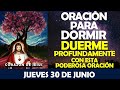 ORACIÓN DE LA NOCHE DE HOY JUEVES 30 DE JUNIO | DUERME PROFUNDAMENTE CON ESTA PODEROSA ORACIÓN