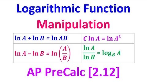 2.12D - Logarithmic Function Manipulation [AP Precalculus]