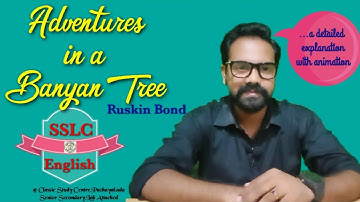 Adventures in a Banyan Tree.SSLC English.Deatailed explanation with animation.