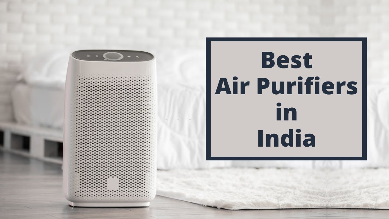 Best Air Purifier in India 2021 Home Air Purifiers Review with Price