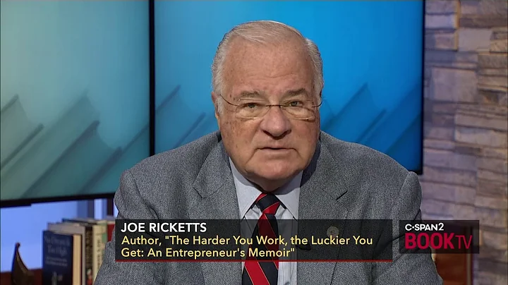 Joe Ricketts, "The Harder You Work, the Luckier You Get"