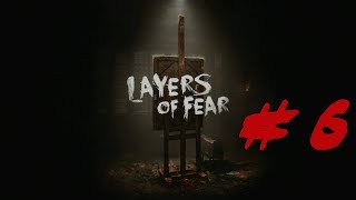 LAYERS OF FEAR - GAMEPLAY ESPAÑOL PARTE 6 (CAPÍTULO 5: EL TOQUE)