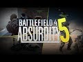 ABSURDITY #5 - Battlefield 4