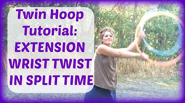 Beginner Twin Hoop Tutorial: EXTENSION WRIST TWIST IN SPLIT TIME