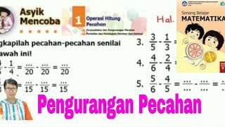 Video ini berisi pembahasan matematika buku senang belajar kelas 5
asyik mencoba halaman 7 bab 1 operasi hitung pecahan. semoga
bermanfaat.