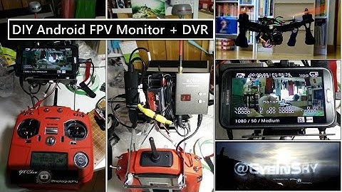 DIY Android  FPV Monitor + DVR