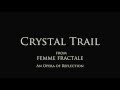 Mem nahadr   crystal trail  from  femme fractale  an opera of reflection