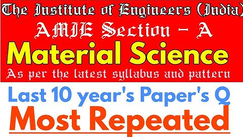 🛑 AMIE (Section-A) MATERIAL SCIENCE TOP Questions_2 #Material science #amie #iei #materialscience