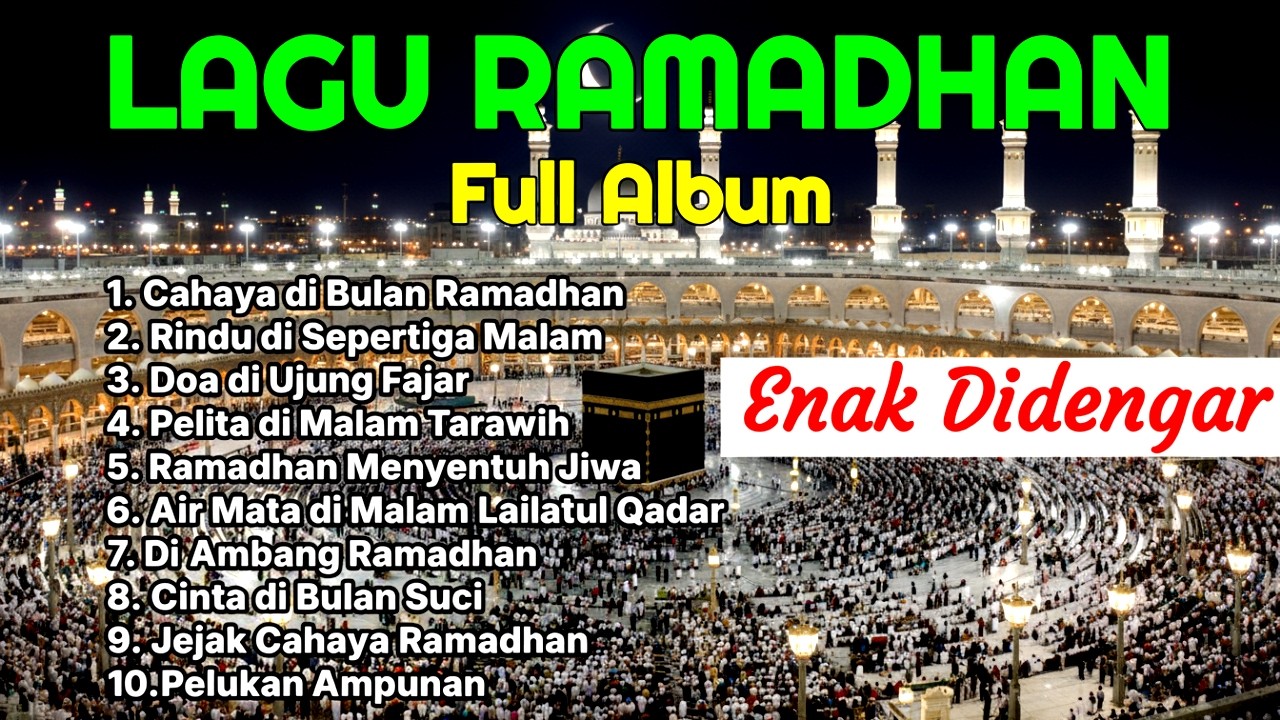 LAGU RAMADHAN FULL ALBUM, lagu bulan suci Ramadhan, lagu ramadhan terbaru, lagu menjelang ramadhan