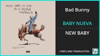 Bad Bunny - BABY NUEVA Lyrics English Translation - Spanish and English Dual Lyrics  - Subtitles