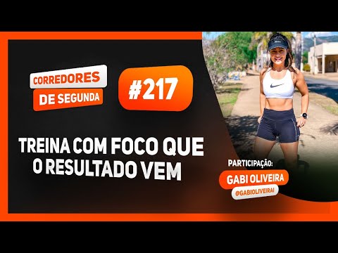 Treina com foco que o resultado vem - CORREDORES DE SEGUNDA #217