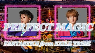 PERFECT MAGIC/FANTASTICS[歌詞付き/パート分け]