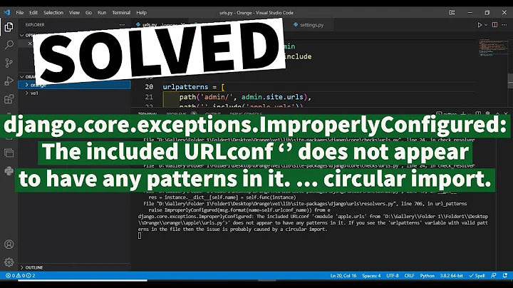 django.core.exceptions.ImproperlyConfigured: The included URLconf ' does not ... circular import