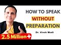How to speak without preparation  communication skill  extempore speech dr vivek modi  live