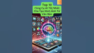 Top 10 Công Cụ AI Tốt Nhất Cho Tạo Hình Ảnh Từ Văn Bản #top10 #AI #TạoHìnhẢnhTừVănBản