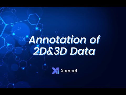 Xtreme1 Tutorial Series Episode 2: Annotation of 2D & 3D Fusion Data