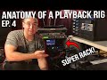 Anatomy of a Playback Rig: Episode 4