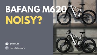 Noise of motor BAFANG M620 on eMTB & fat Ebike