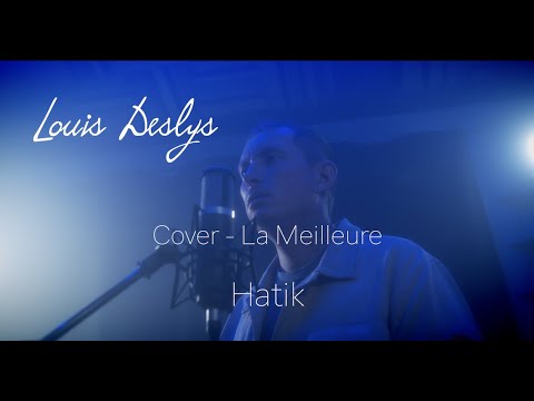 HATIK - La meilleure - Cover Louis DESLYS - YouTube