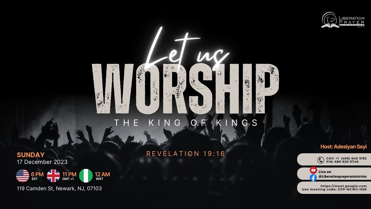 LIBERATION PRAYER MINISTRIES || LET WORSHIP THE KING OF KINGS - YouTube