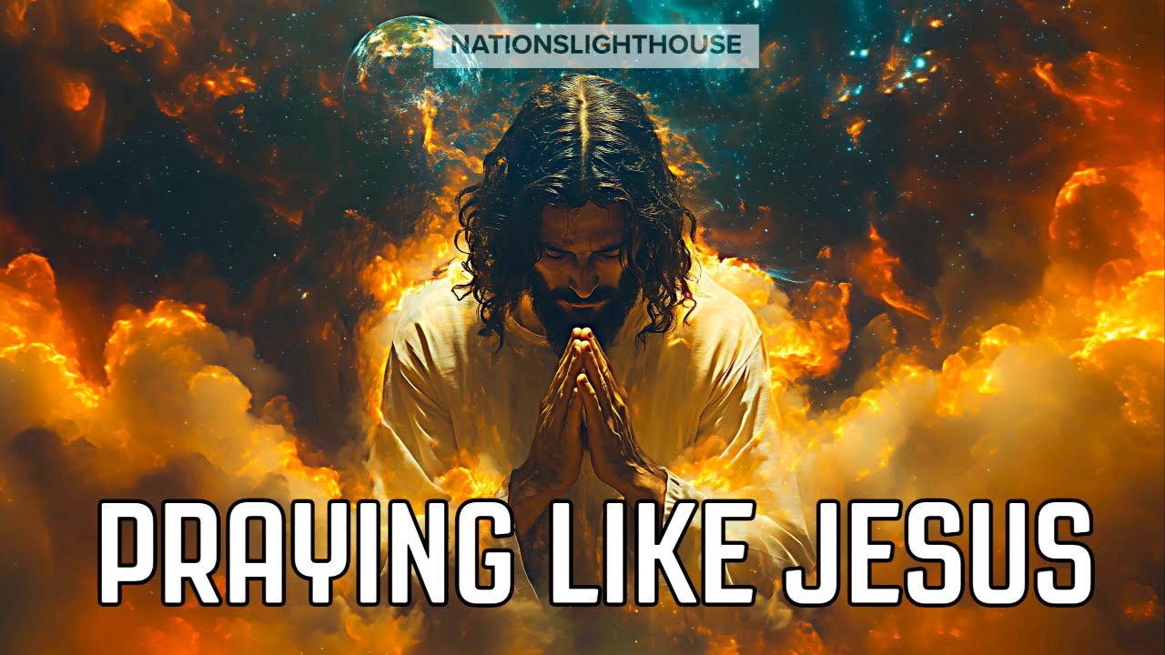 PRAYING LIKE JESUS - YouTube